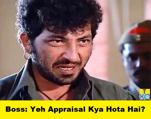 Dear Boss, You Praise Me For My Work, Which I Appreciate A Lot, But 'Mera  Appraisal Kab Aayega'