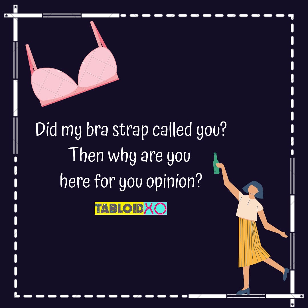 witty replies to people on bra strap